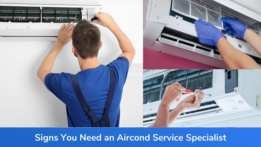Signs You Need an Aircond Service Specialist