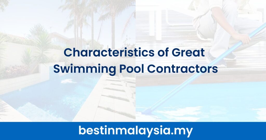 Characteristics of Great Swimming Pool Contractors