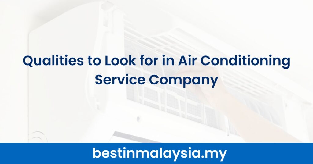 Qualities to Look for in Air Conditioning Service Company
